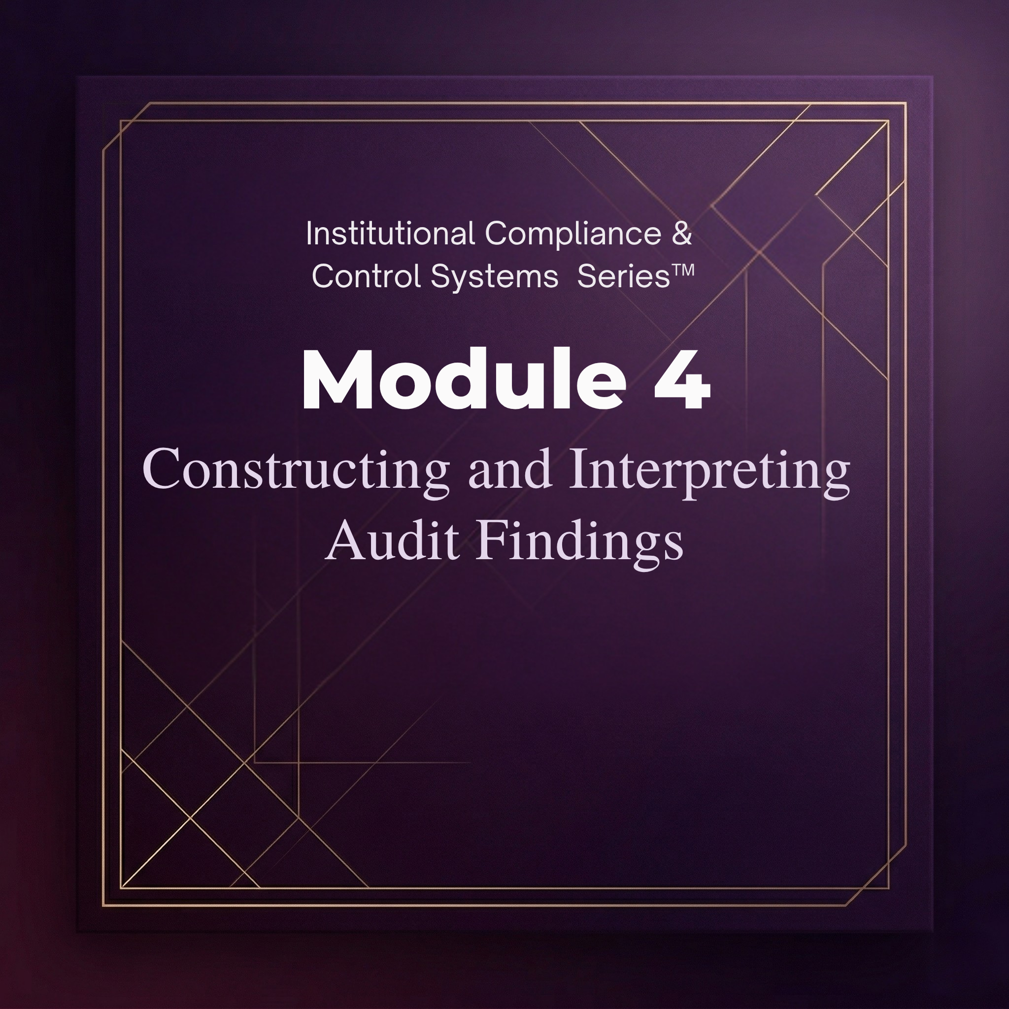 Institutional Compliance & Control Systems Series Module 4 | PSI™