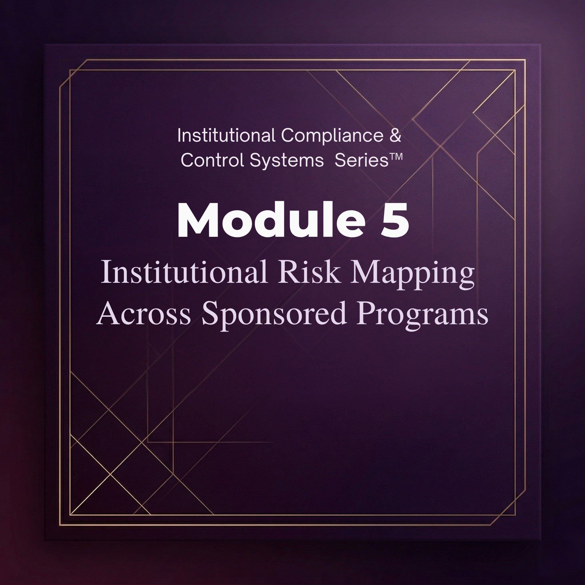 Institutional Compliance & Control Systems Series Module 5 | PSI™